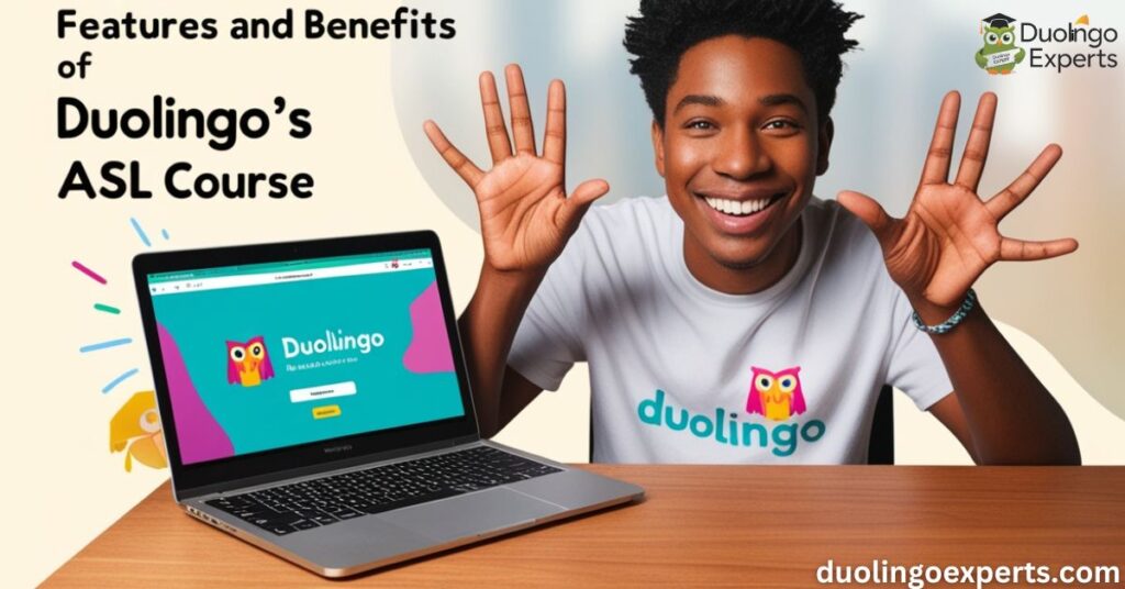 Features and Benefits of Duolingo’s ASL Course