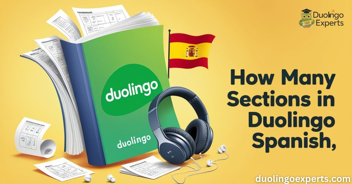 How Many Sections in Duolingo Spanish Discover the Truth Here!