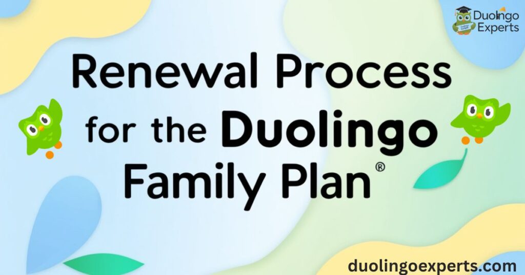 Renewal Process for the Duolingo Family Plan