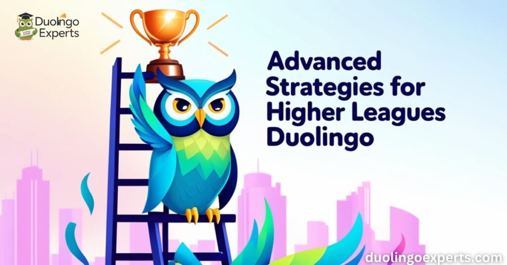 Advanced Strategies for Higher Duolingo Leagues