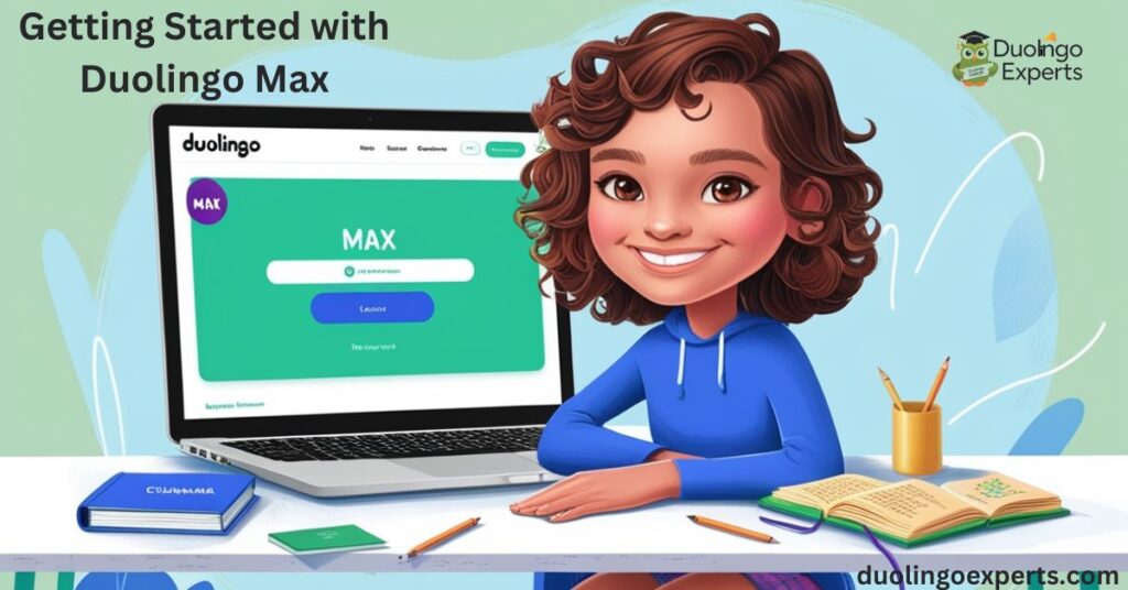 Getting Started with Duolingo Max