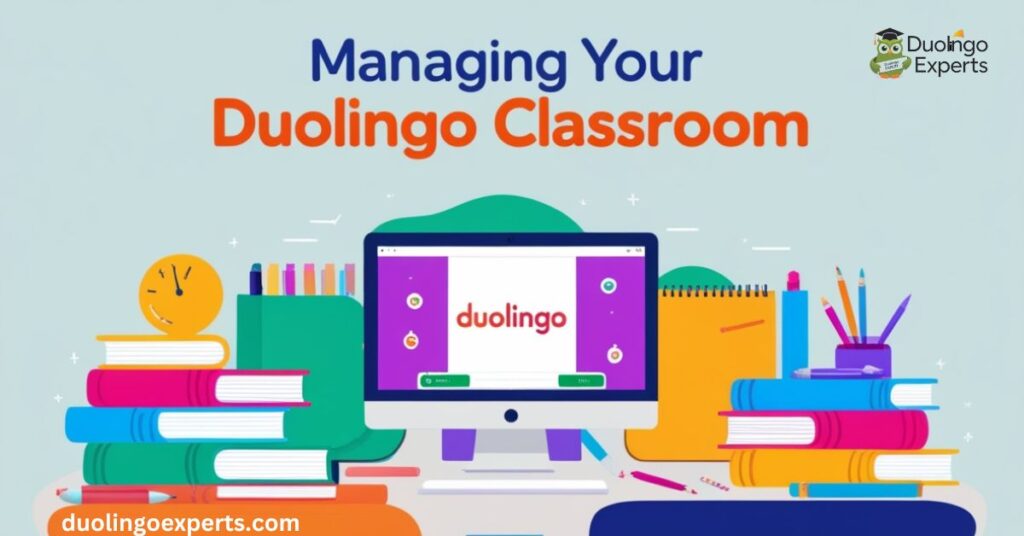 Managing Your Duolingo Classroom