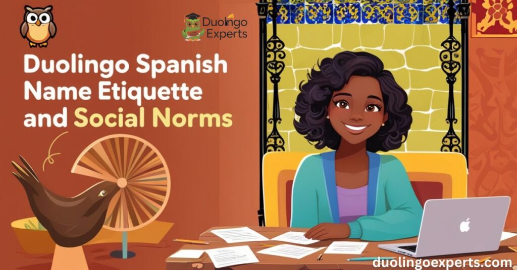 Spanish Name Etiquette and Social Norms