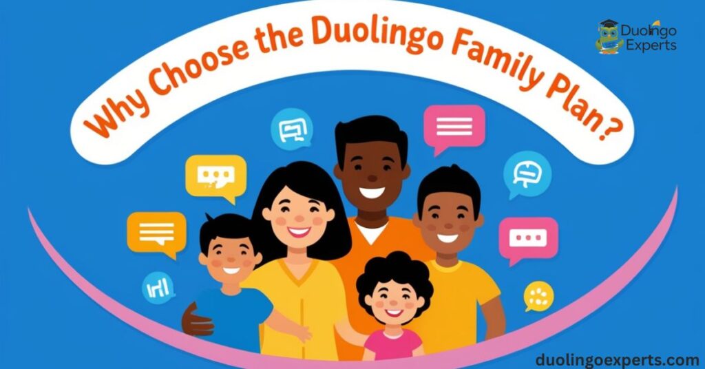 Why Choose the Duolingo Family Plan?