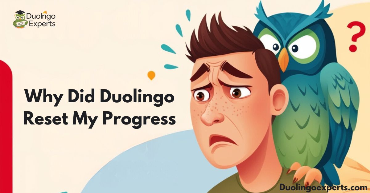 why did duolingo reset my progress