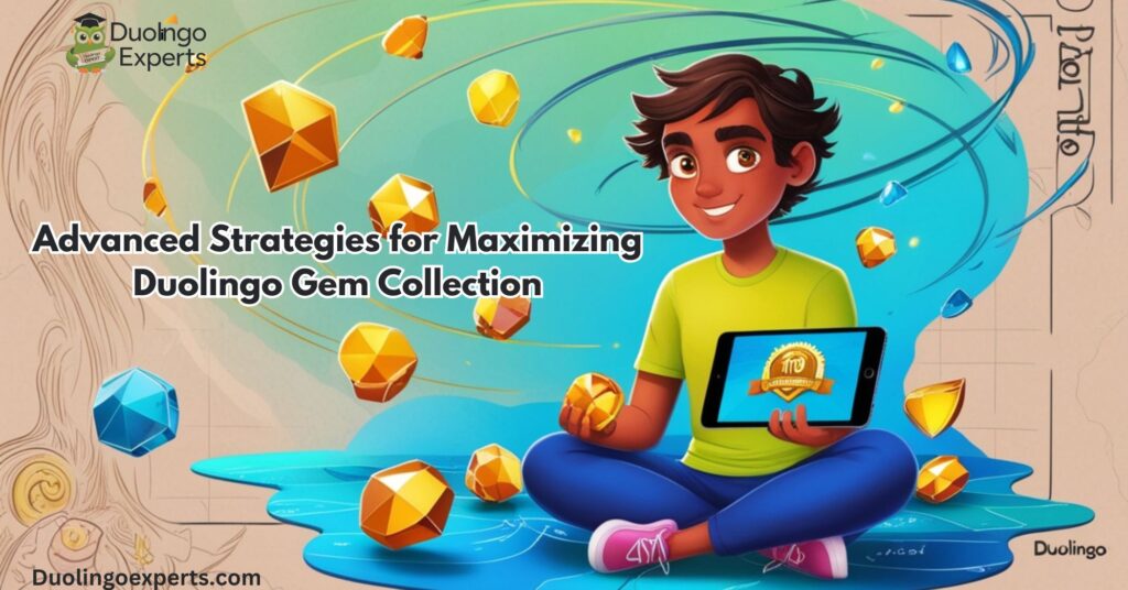 Advanced Strategies for Maximizing Duolingo Gem Collection