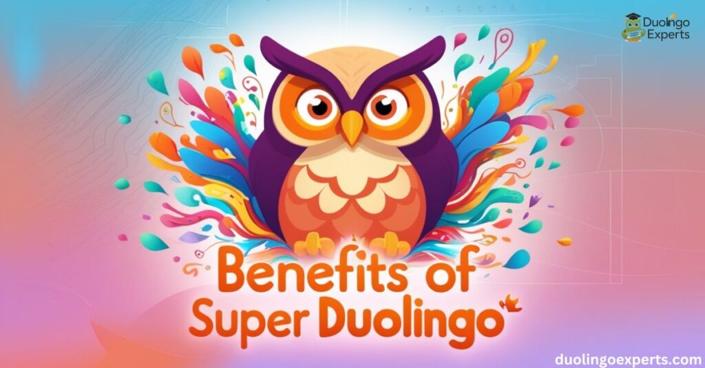 Benefits of Super Duolingo