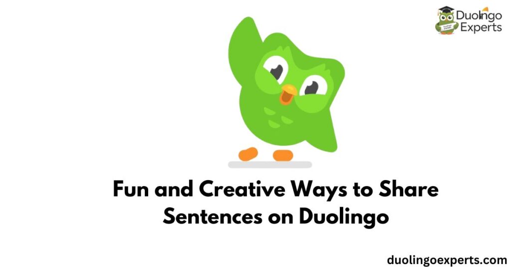 Fun and Creative Ways to Share Sentences on Duolingo