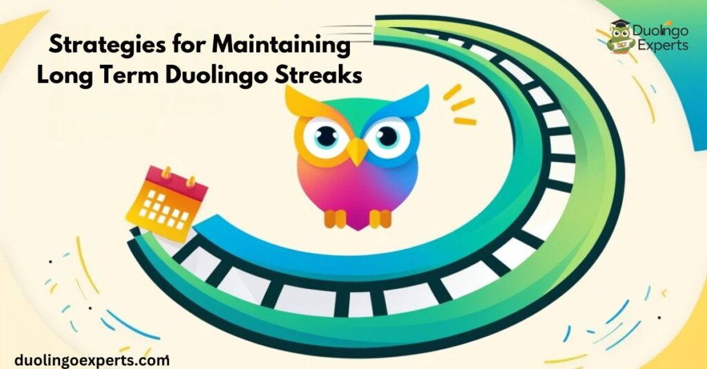 Strategies for Maintaining Long Term Duolingo Streaks