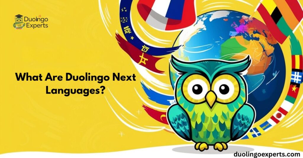 What Are Duolingo Next Languages