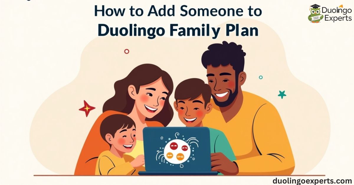 how to add someone to duolingo family plan